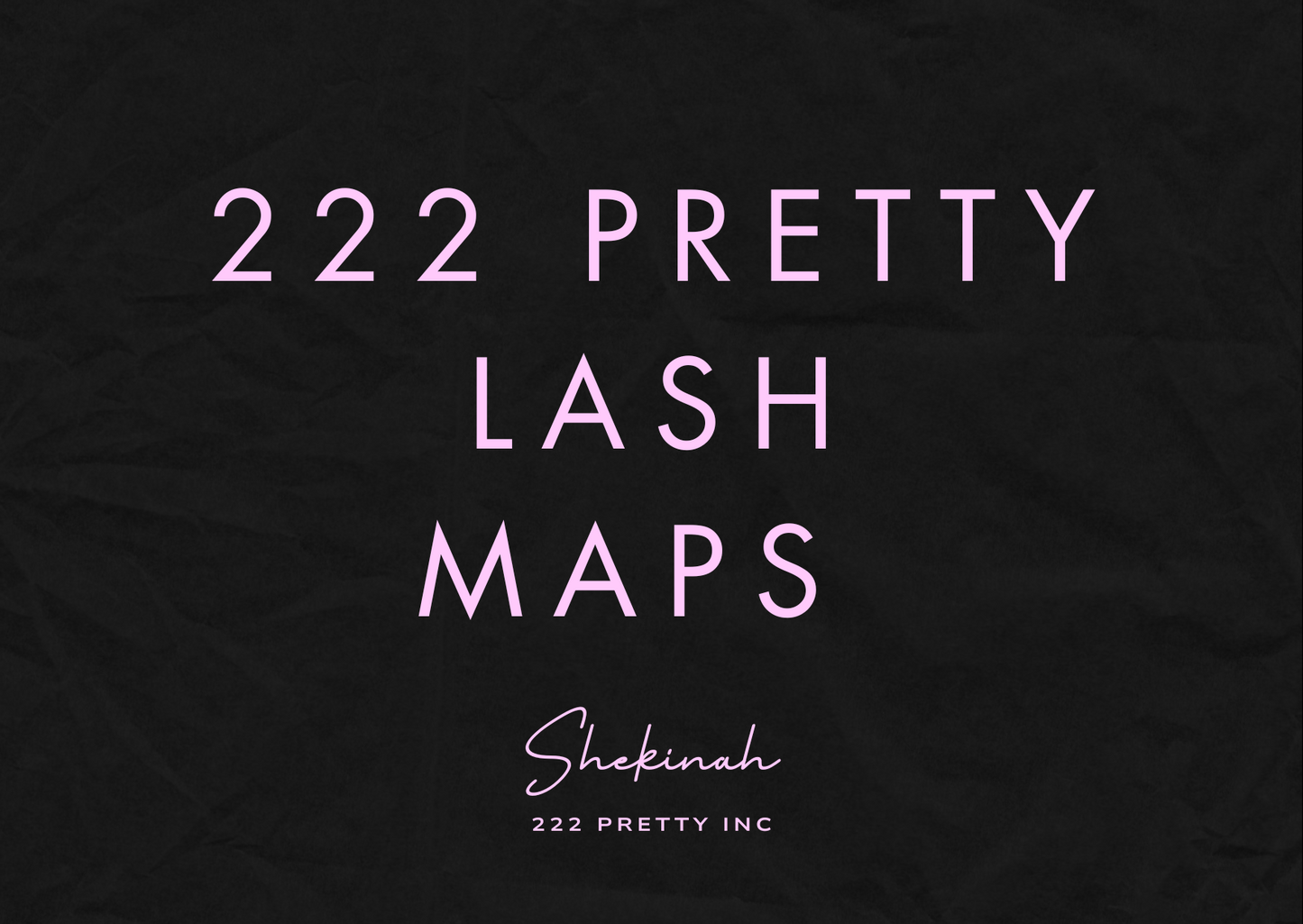 222 Pretty Inc Personal Lash Maps